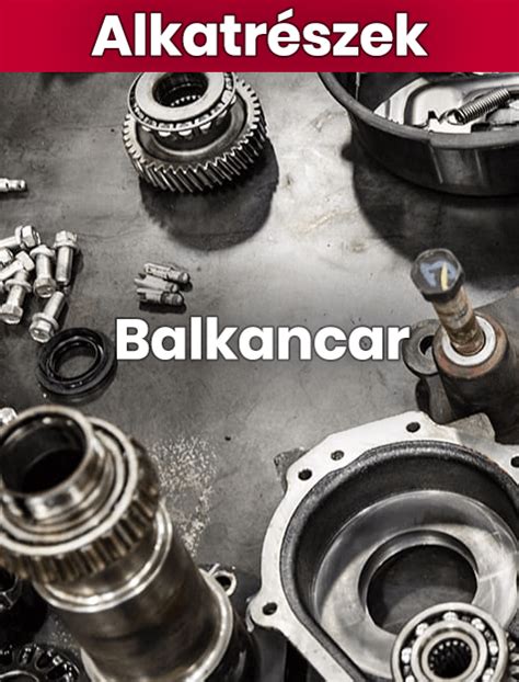 Balkancar targonca alkatrészek