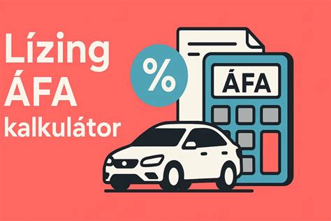 Cégautó pénzügyi lízing kalkulátor