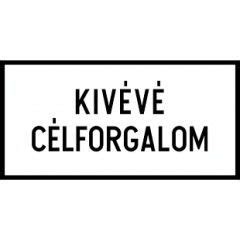 Kivéve célforgalom tábla