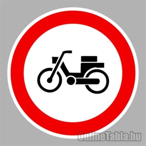 Segédmotoros kerékpárral behajtani tilos tábla